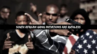 South African gang initiations are ruthless