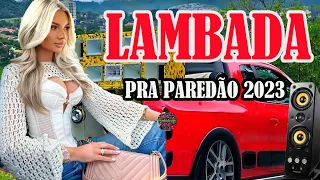 LAMBADA PAREDÃO 2023 ( LAMBADA NOVA 2023 ) TOP LAMBADÃO REMIX 2023 - LAMBADA ATUALIZADA 2023 #18