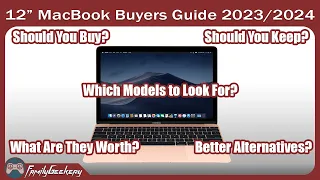 12" Retina MacBook Buyers Guide for 2023 / 2024 (2015, 2016, 2017)