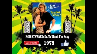 Rod Stewart - Da Ya Think I´m Sexy  (Radio Version)