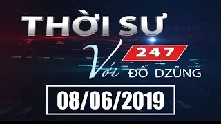 Thời Sự 247 Với Đỗ Dzũng | 08/06/2019 | SET TV www.setchannel.tv