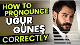 How to Pronounce / Say "Uğur Güneş" Correctly in Turkish?
