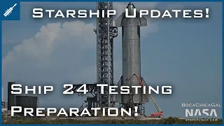 SpaceX Starship Updates! Starship 24 Preparing for Further Testing! TheSpaceXShow