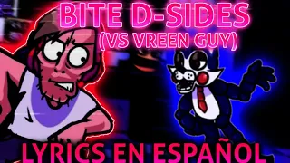 Bite D Side Última parte •[Lyrics En Español]• Fnf Vs Vreen Guy •(Leer descripción)•