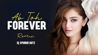 Ab Toh Forever (Remix) - DJ Spinnin Dotz | KK, Shreya Ghoshal | Hindi Evergreen Songs |