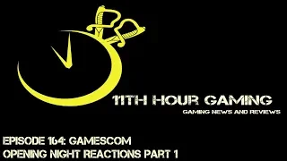 Episode 164: Gamescom Opening Night Reactions Part 1