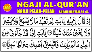 BELAJAR NGAJI QURAN Cara Mudah Belajar Mengaji SURAT MARYAM 30-44, EP. 300