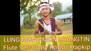LUNGMONG MON LHANGTIN || flute 🧡💥 version / by koylas / Haokip .