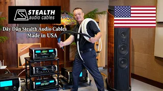 Trải Nghiệm Dây Dẫn Stealth Audio Cables - Made in USA - Nhiều Công Nghệ Mới Nổi Bật