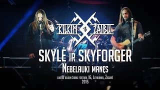 SKYLĖ ir SKYFORGER - "Nebelauki manęs" live at KILKIM ŽAIBU 16