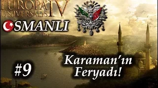 Karaman'ın Feryadı! | Europa Universalis 4 | Devlet-i Aliyye - Bölüm 9