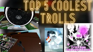 TOP 5 COOLEST TROLLS THAT HAVE UNQIUE DSIGN THAT EPIC! 🔥🔥🔥 (trollge conventions roblox)