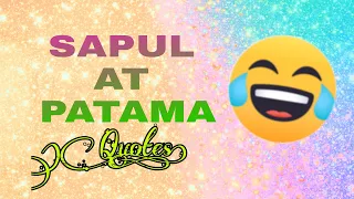 SAPUL AT PATAMA (Quotes)