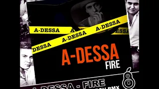 A-Dessa - Fire (нет Вай-Фая) [реверберация]