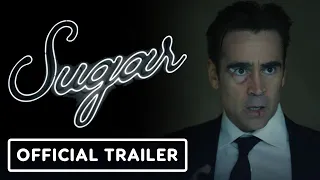 Sugar - Official Trailer (2024) Colin Farrell, Anna Gunn, Amy Ryan