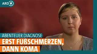 Abenteuer Diagnose: Was steckt hinter Fußschmerzen und Koma? | ARD GESUND