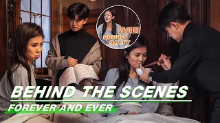 Behind The Scenes: Noodles My Husband Makes Is So Yummy | Forever and Ever | 一生一世 | iQIYI