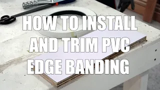 How To Install And Trim PVC Edge Banding | Beginner's Guide