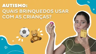 Autismo: quais brinquedos usar com as crianças?