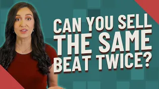 Can you sell the same beat twice?