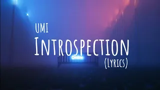 UMI - Introspection (Lyrics)