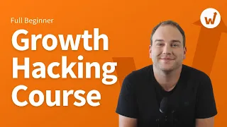 🟠 Growth Hacking Course: Become a Growth Hacker & Learn Growth Hacking | Grow With Ward