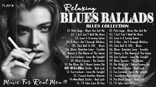 Best Of Slow Blues / Blues Ballads - Compilation Of Blues Music Greatest | Music For Real Men