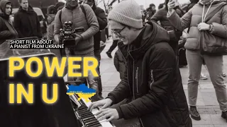 POWER IN U | Short Documentary About a Pianist from Ukraine | #WarInUkraine