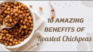 10 Amazing Benefits of Roasted Chickpeas- Food and Fitness Hub By Neetu