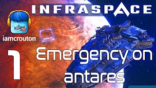 EMERGENCY On Antares, Start of a new Colony | Infraspace Ep 1 | Let's Play!