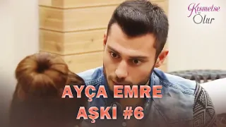 Baştan Sona Ayça & Emre Aşkı "PART 6" | Kısmetse Olur