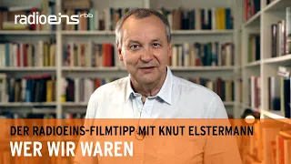 Filmtipp der Woche: "Wer wir waren" von Marc Bauder