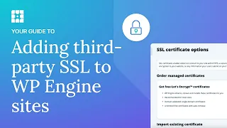 Securing Your Site: Adding a Third-Party SSL Certificate to Your WP Engine Website