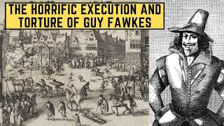 The HORRIFIC Execution And Torture Of Guy Fawkes