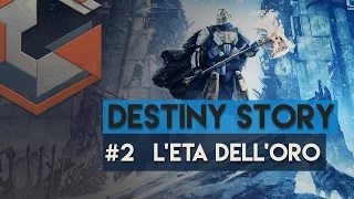 Road to Destiny 2 | La Storia | #2 L'età dell'Oro