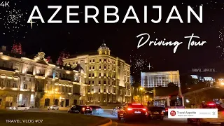 BAKU 🇦🇿 AZERBAIJAN 4K | DRIVING TOUR | Exploring the Night life & Landmarks |Must See Places #baku