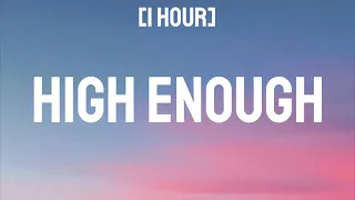K.Flay - High Enough [1 Hour] (Lyrics) "Cause I'm already high enough" [TikTok Song]