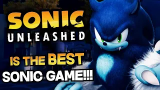 Sonic Unleashed is the BEST Sonic Game!!! | Shady Script