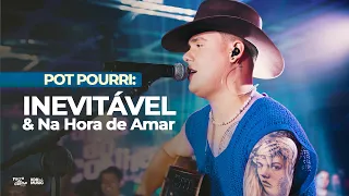 Pot Pourri - Inevitável / Na Hora de Amar