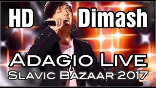 Dimash Live Adagio HD - Slavic Bazaar 2017