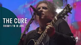 THE CURE - FRIDAY I'M IN LOVE (40 LIVE - CURÆTION-25 + ANNIVERSARY)