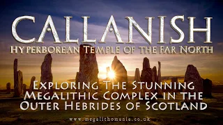 Callanish | Exploring the Hyperborean Temple of the Far North | Megalithomania