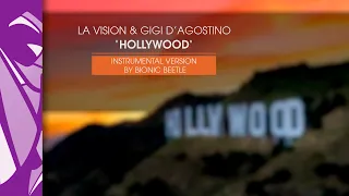 LA Vision & Gigi D'Agostino - Hollywood | Instrumental Version | Bionic Beetle | 2020