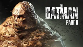 THE BATMAN 2: How Will Clayface Work In The Sequel?