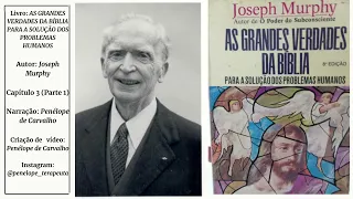 AS GRANDES VERDADES DA BÍBLIA PARA A SOLUÇÃO DOS PROBLEMAS HUMANOS -  CAP 3 (parte1)