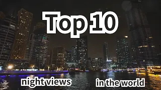 Be impressed by the top 10 night views in the world! Experience the magic of amazing light! 2024