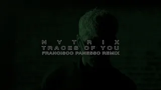 Nytrix - Traces Of You (Francisco Panesso Remix)