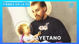 San Cayetano | Firmes en la fe - P. Gabriel Zapata