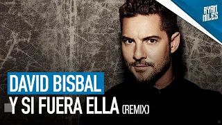 David Bisbal - Y si fuera ella (Ryan Miles Bachata Remix)