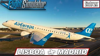 FLIGHT SIMULATOR 2020 I EMBRAER E195 AIR EUROPA LISBOA ✈︎ MADRID I